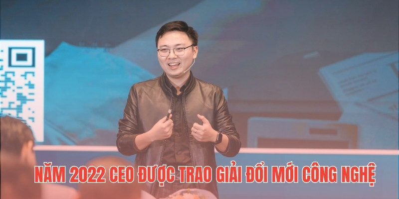 Năm 2022 CEO được trao giải đổi mới công nghệ