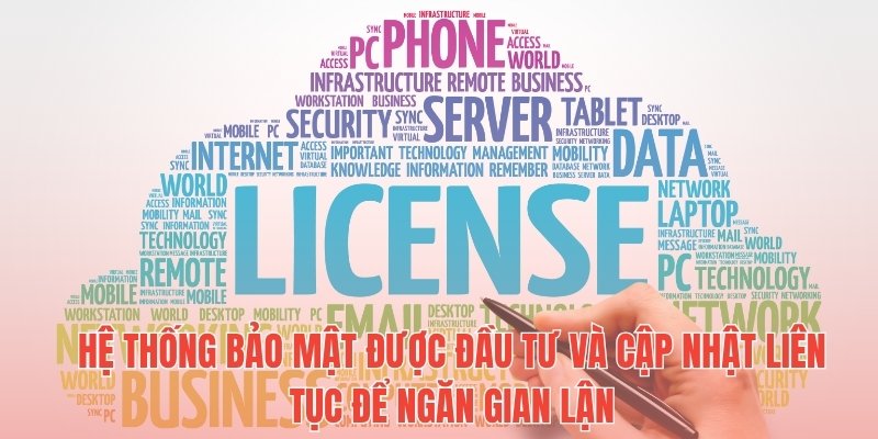 Hệ thống bảo mật được đầu tư và cập nhật liên tục để ngăn gian lận